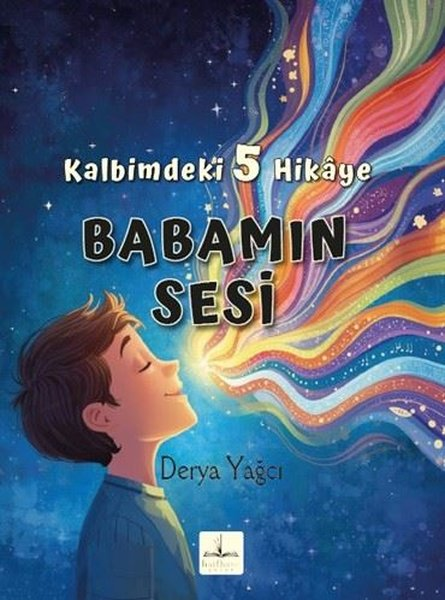 Derya YağcıEgitim Etkinlik KitaplariBabamın Sesi - Kalbimdeki 5 Hikaye