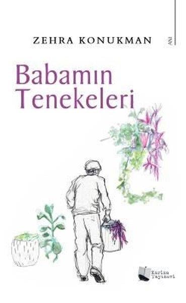 Zehra KonukmanAnı & Mektup & Günlük KitaplarıBabamın Tenekeleri