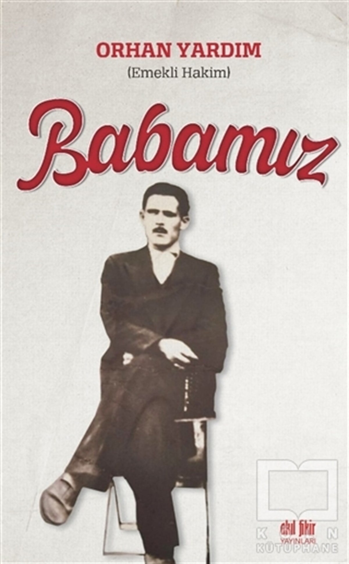 Orhan YardımBiyografi & Otobiyografi KitaplarıBabamız