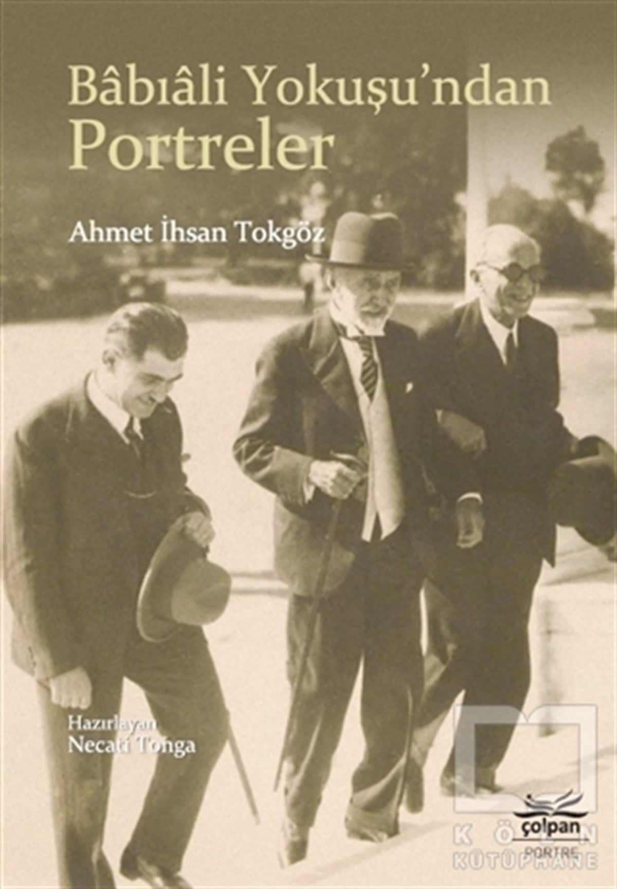 Ahmet İhsan TokgözTarihi RomanlarBabıali Yokuşu'ndan Portreler