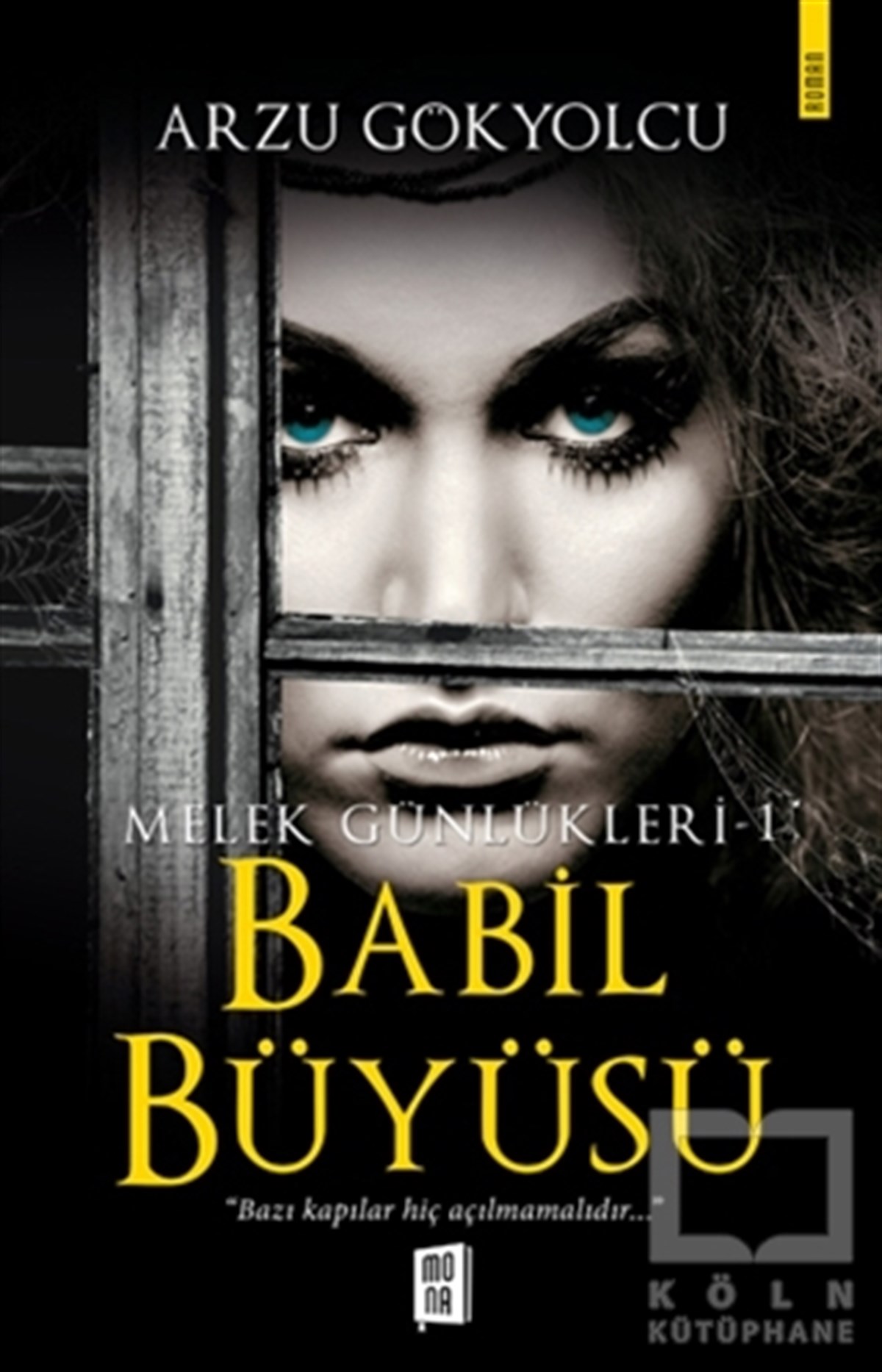Arzu GökyolcuRomanBabil Büyüsü - Melek Günlükleri 1