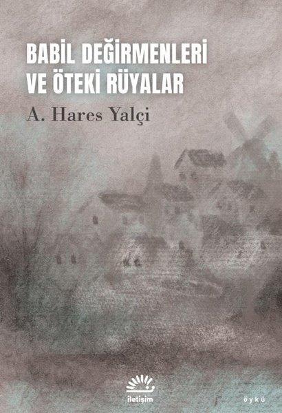A. Hares YalçiTürk RomaniBabil Değirmenleri ve Öteki Rüyalar