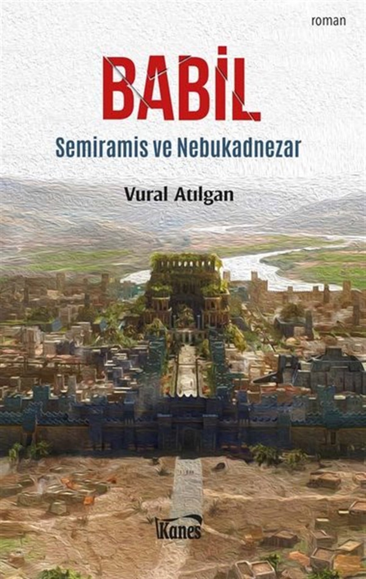 Vural AtılganTürkiye RomanBabil-Semiramis ve Nebukadnezar