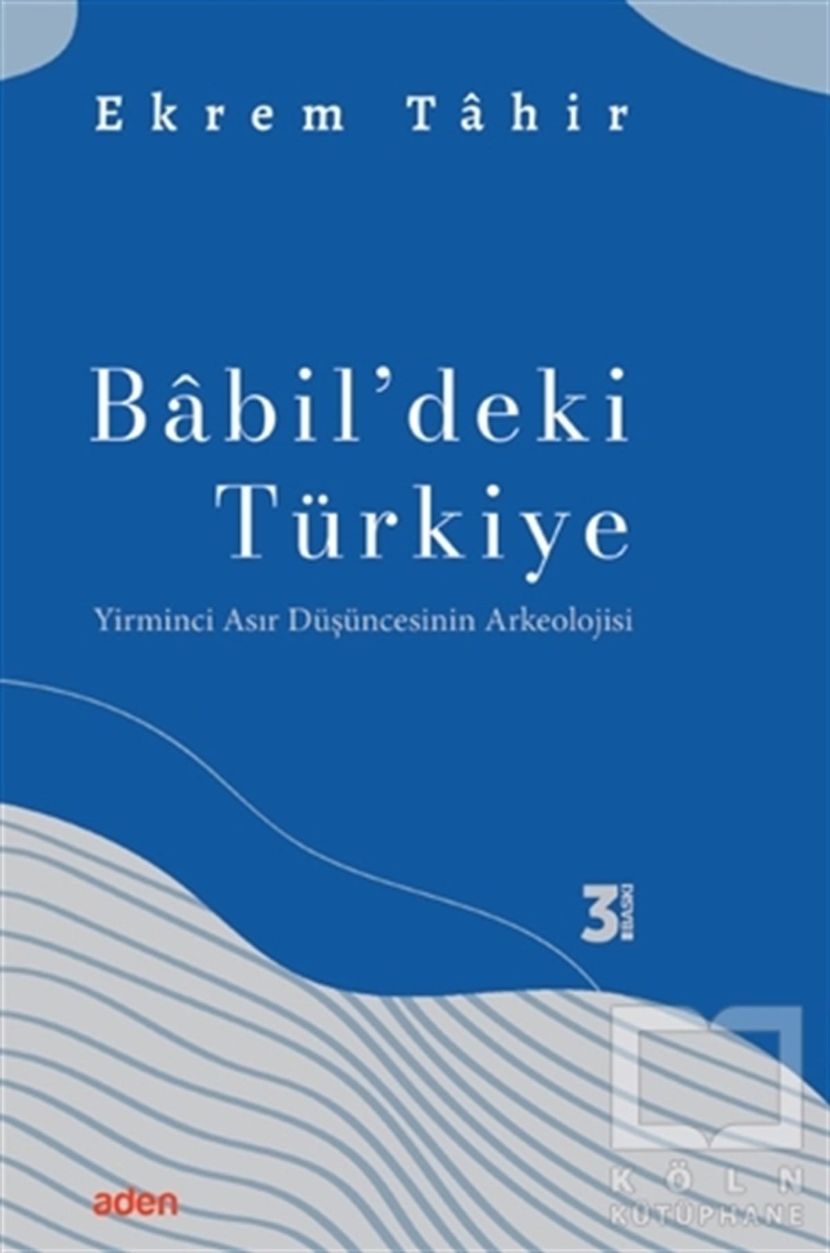 Ekrem TahirDeneme KitaplarıBabil'deki Türkiye