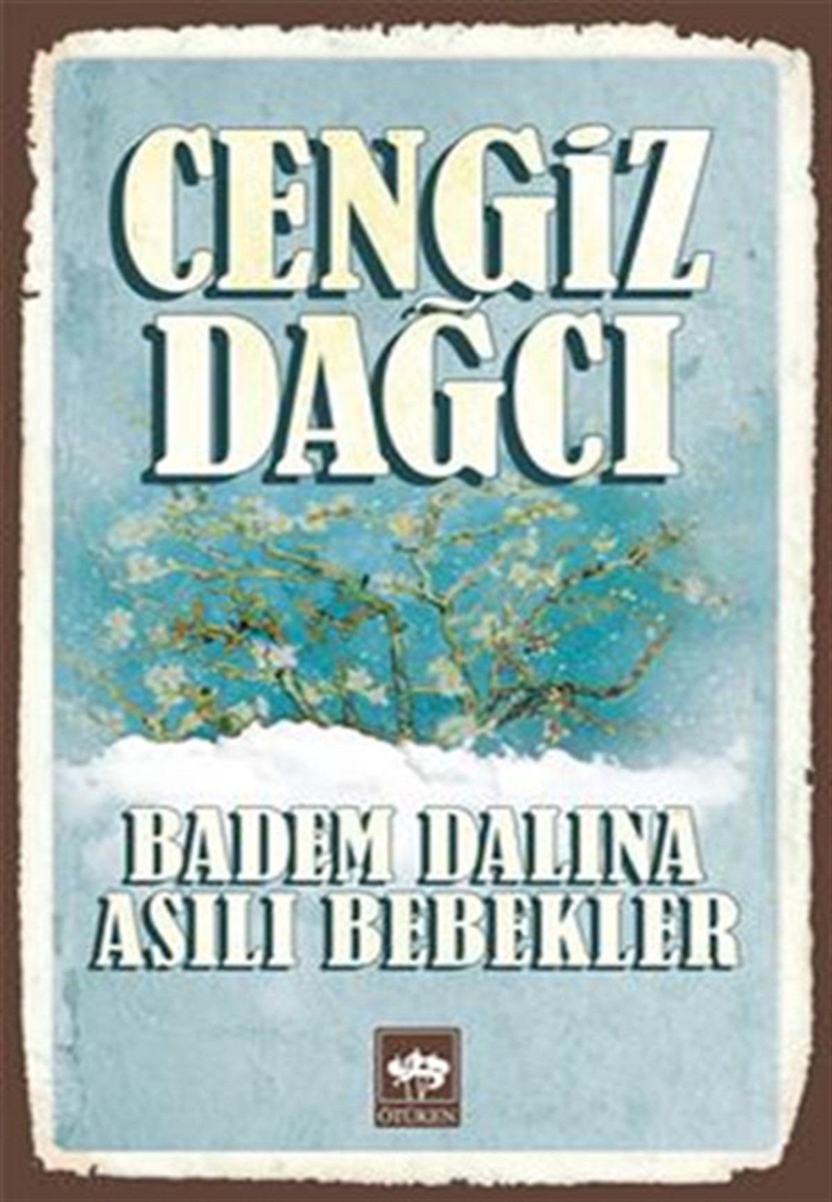 Cengiz DağcıTürkiye RomanBadem Dalına Asılı Bebekler