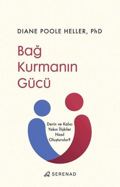 Diane Poole HellerKişisel Gelişim KitaplarıBağ Kurmanın Gücü - Derin ve Kalıcı Yakın İlişkiler Nasıl Oluşturulur?