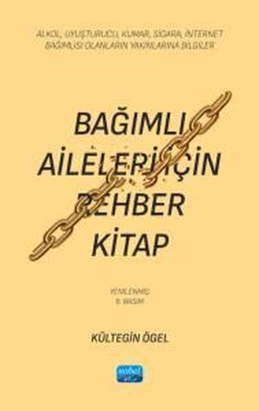 Kültegin ÖgelDigerBağımlı Aileleri İçin Rehber Kitap - Alkol Uyuşturucu Kumar Sigara İnternet Bağımlısı Olanların