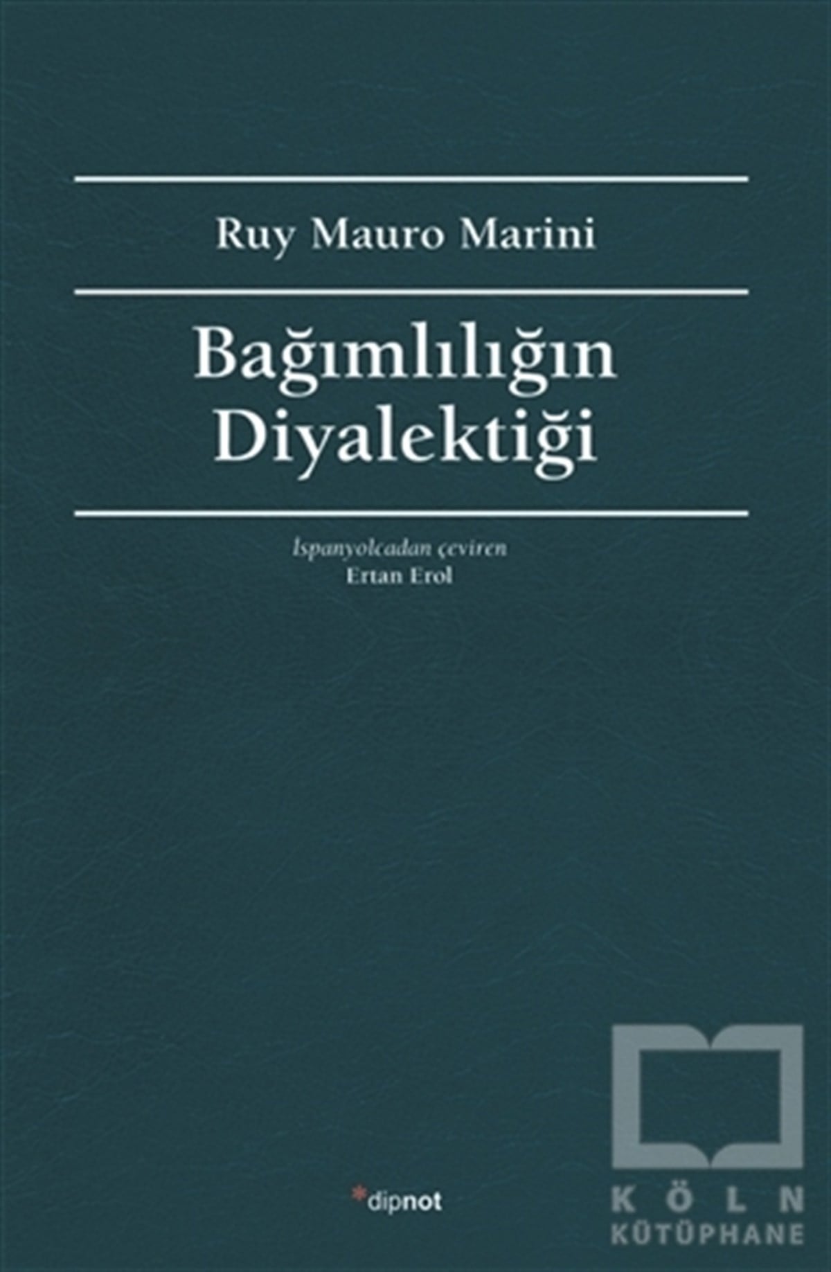 Ruy Mauro MariniSiyaset Felsefesi KitaplarıBağımlılığın Diyalektiği