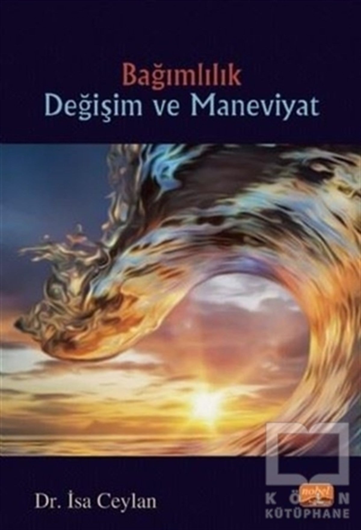 İsa CeylanGenel Psikoloji KitaplarıBağımlılık Değişim ve Maneviyat