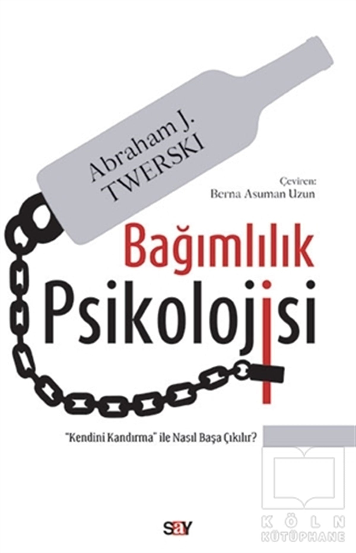 Abraham J. TwerskiGenel Psikoloji KitaplarıBağımlılık Psikolojisi