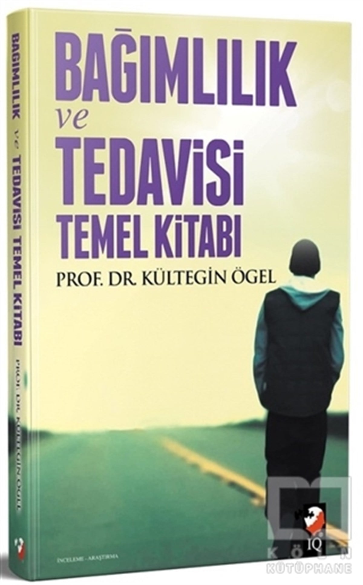 Kültegin ÖgelBaşvuru KitaplarıBağımlılık Tedavisi ve Temel Kitabı