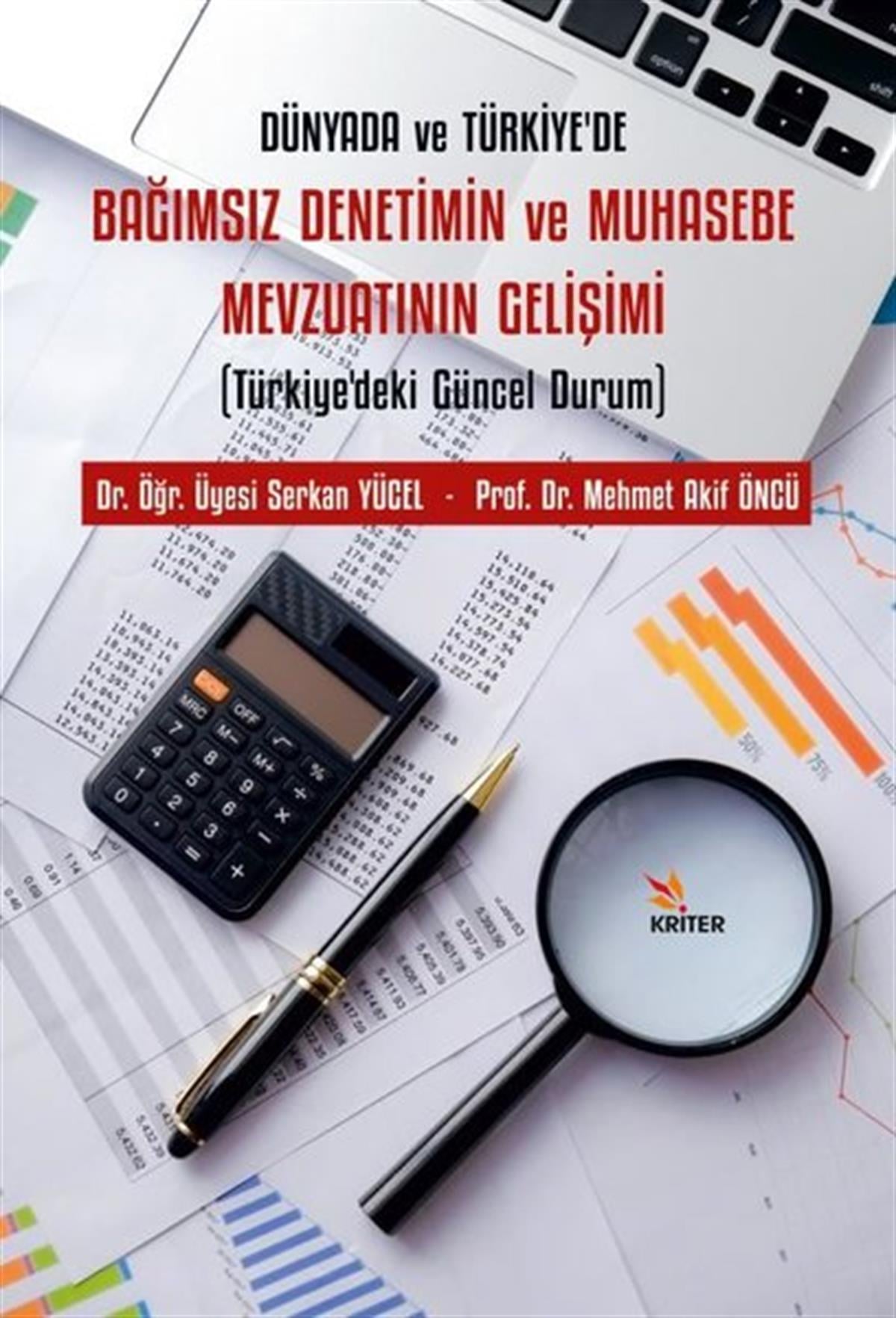 Mehmet Akif ÖncüMaliye - MuhasebeBağımsız Denetimin ve Muhasebe Mevzuatının Gelişimi - Dünyada ve Türkiye'de