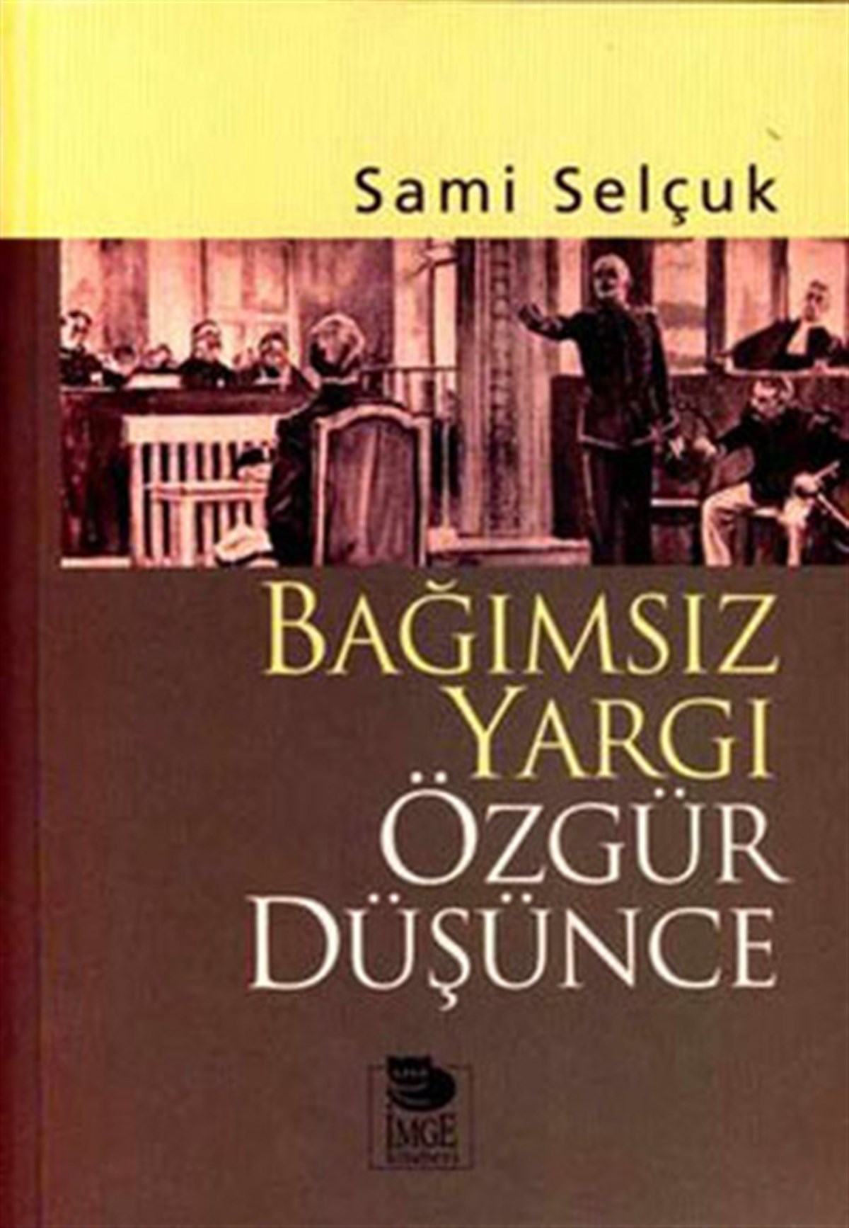 Sami SelçukHukuk Üzerine KitaplarBağımsız Yargı Özgür Düşünce