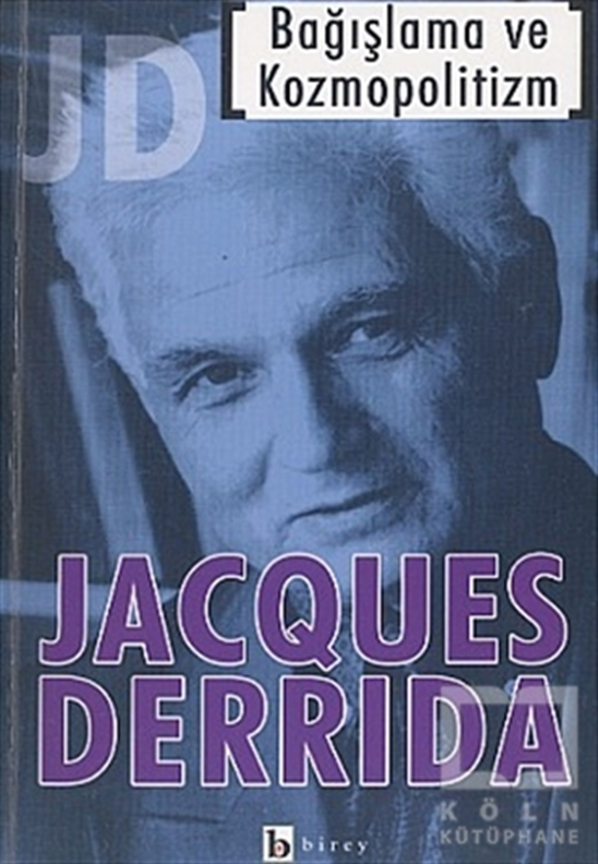 Jacques DerridaAraştıma-İnceleme-ReferansBağışlama ve Kozmopolitizm