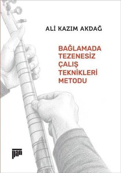 Ali Kazım AkdağMüzik KitaplarıBağlamada Tezenesiz Çalış Teknikleri Metodu
