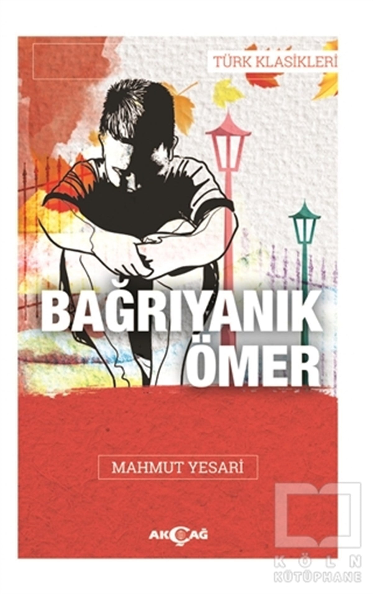 Mahmut YesariDünya Klasikleri & Klasik KitaplarBağrı Yanık Ömer