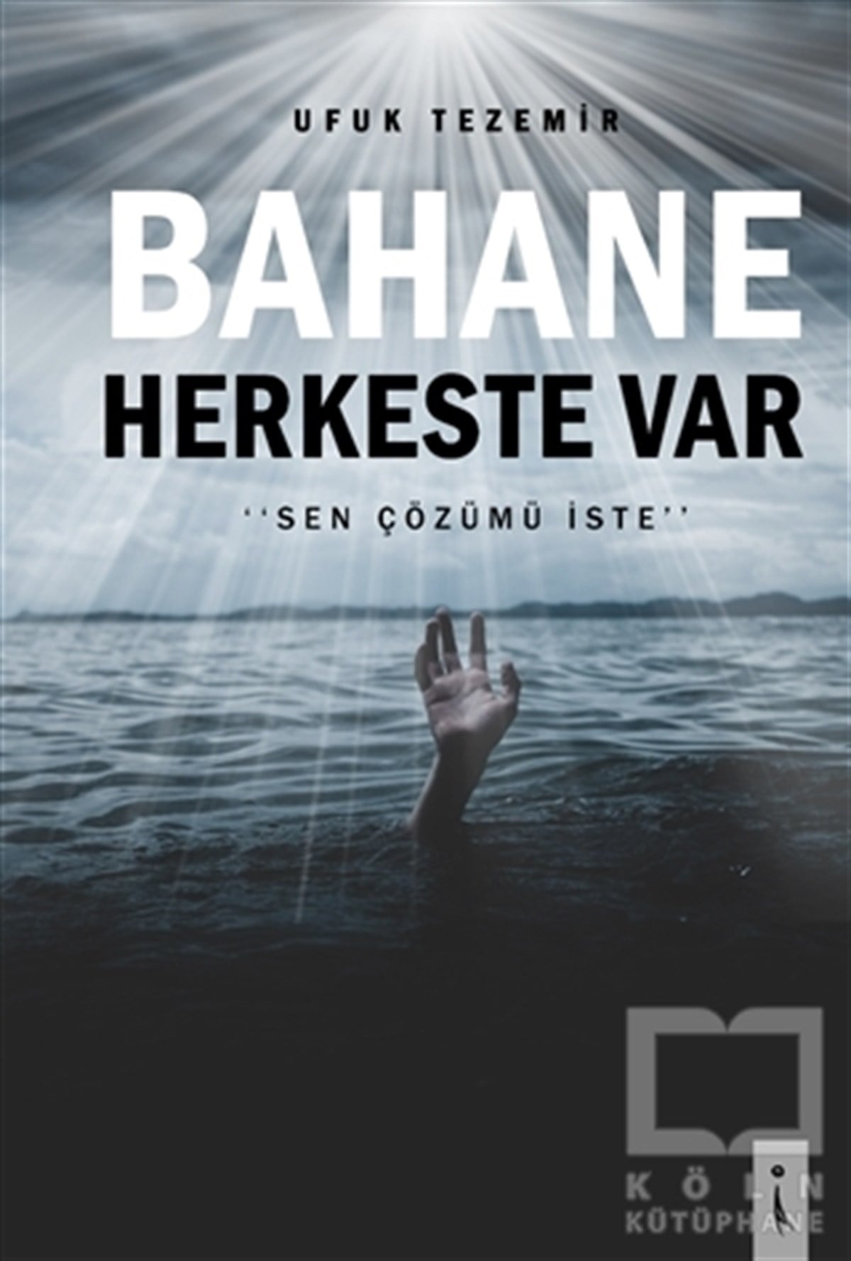 Ufuk TezemirKişisel GelişimBahane Herkeste Var