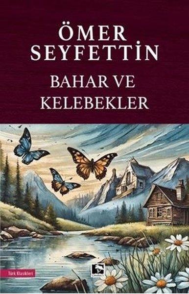 Ömer SeyfettinTürk KlasikleriBahar ve Kelebekler
