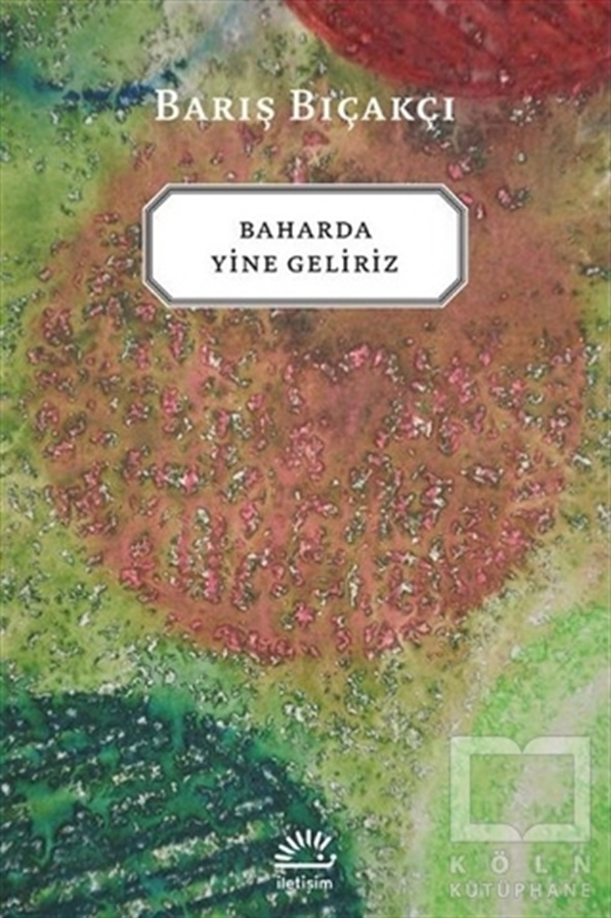 Barış BıçakçıÖyküBaharda Yine Geliriz