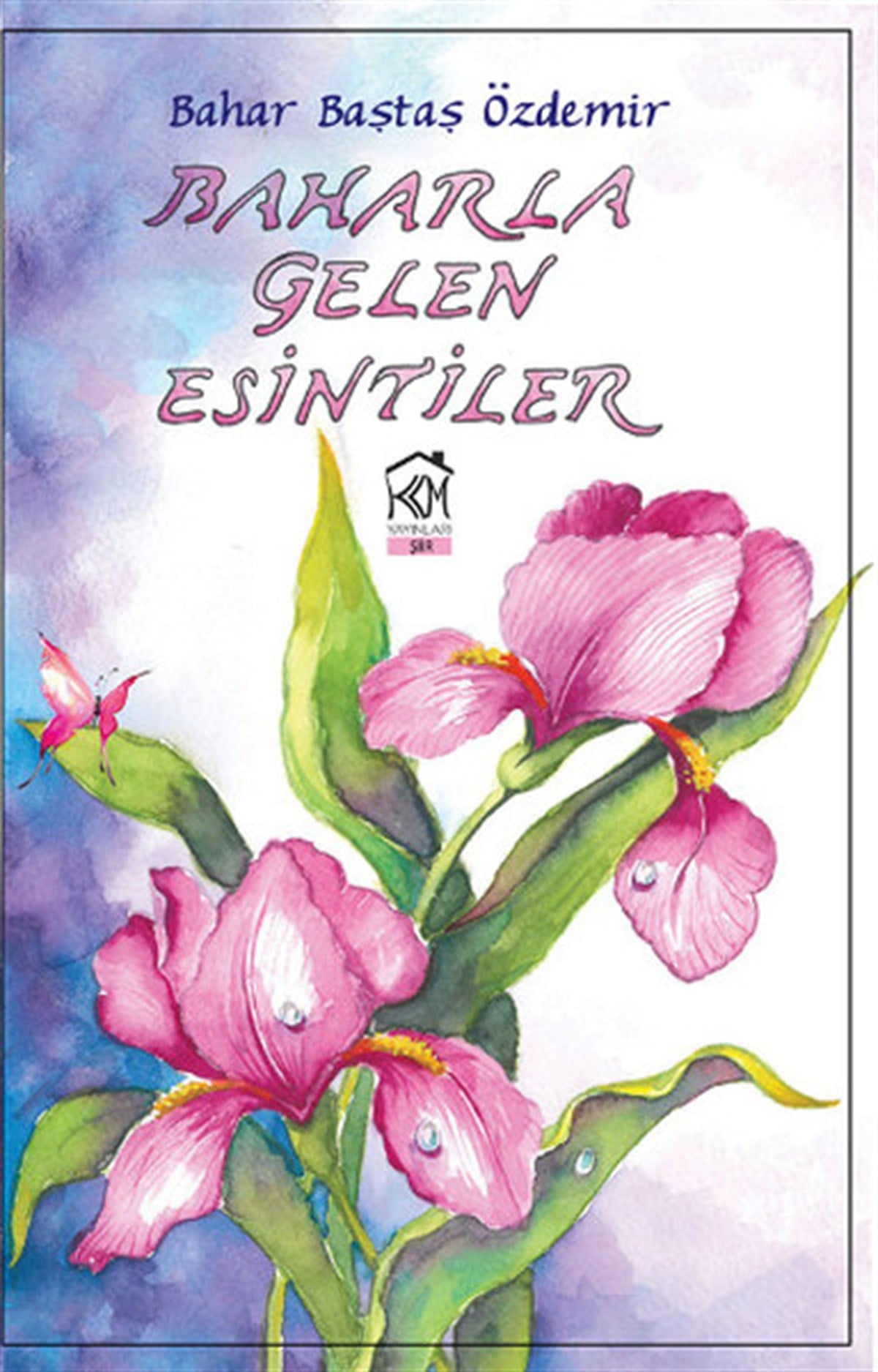 Bahar Baştaş ÖzdemirTürk ŞiiriBaharla Gelen Esintiler