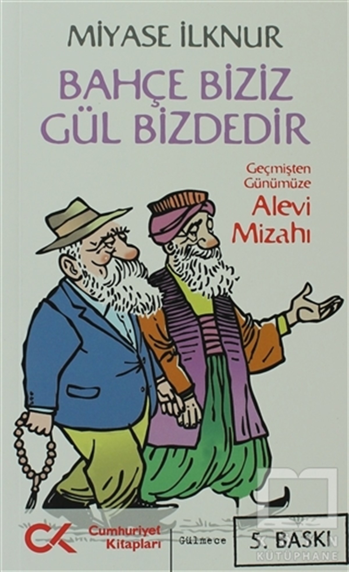 Miyase İlknurMizahBahçe Biziz Gül Bizdedir