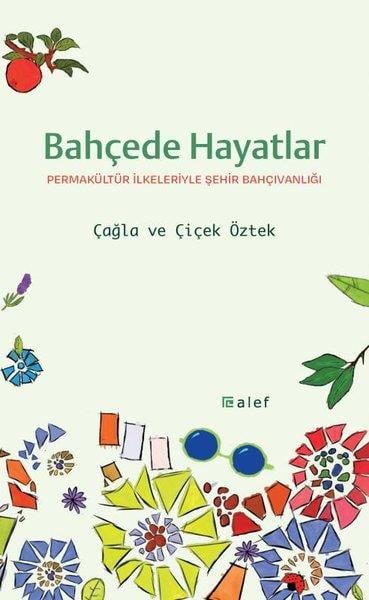 Çağla ÖztekÇevre MühendisliğiBahçede Hayatlar: Permakültür İlkeleriyle Şehir Bahçıvanlığı