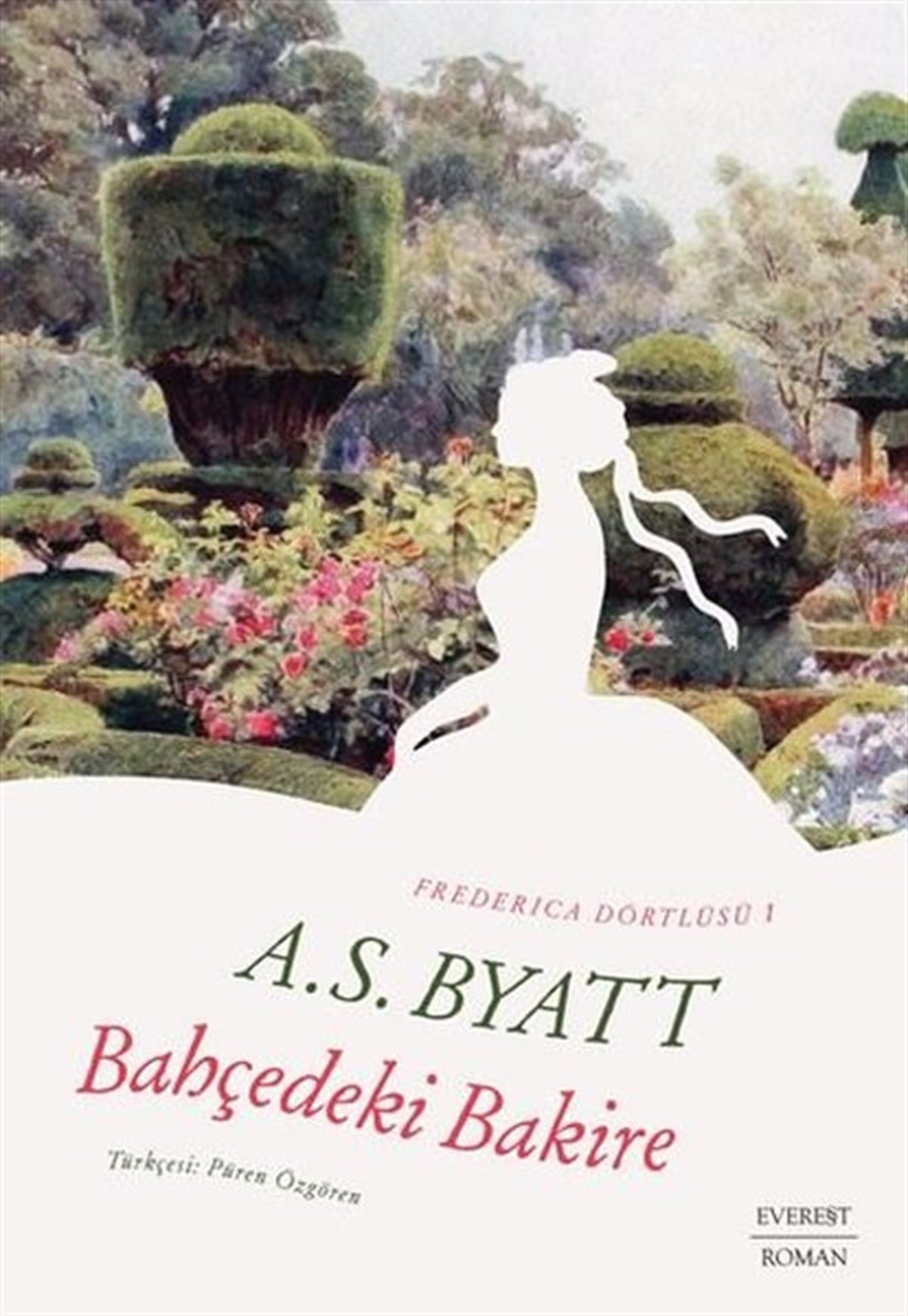 A.S. BYATTDünya RomanBahçedeki Bakire - Frederica Dörtlüsü 1