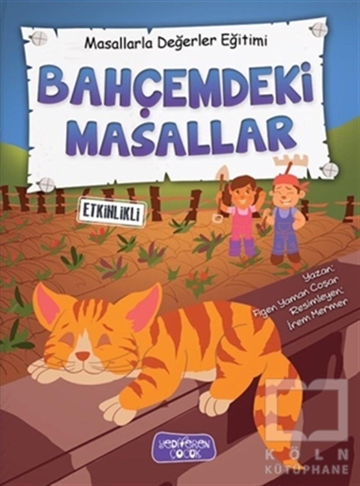 Figen Yaman CoşarEtkinlik KitaplarıBahçemdeki Masallar - Masallarla Değerler Eğitimi