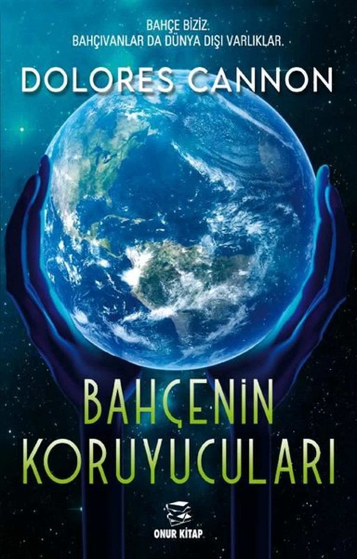 Dolores CannonPopüler Bilim KitaplarıBahçenin Koruyucuları