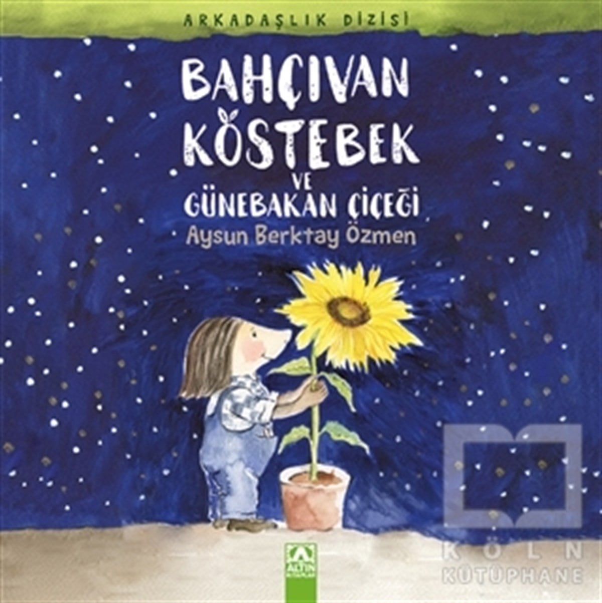 Aysun Berktay ÖzmenHikayelerBahçıvan Köstebek ve Günebakan Çiçeği
