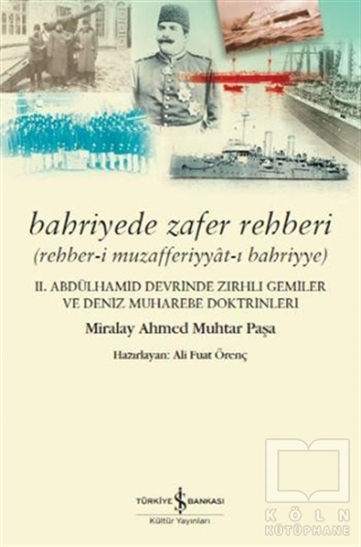 Ahmed Muhtar PaşaOsmanlı TarihiBahriyede Zafer Rehberi