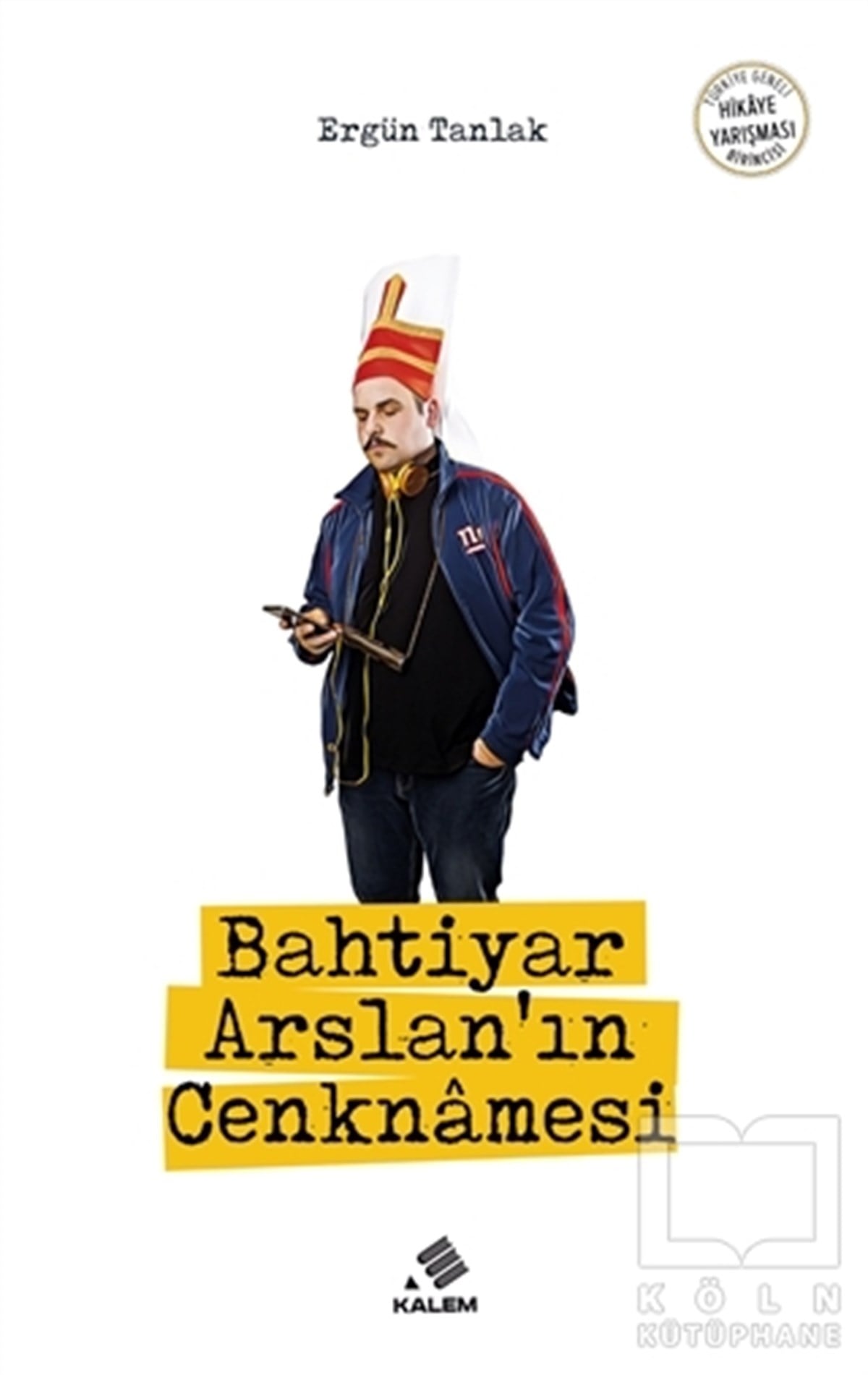 Ergün TanlakÖyküBahtiyar Arslan'ın Cenknamesi
