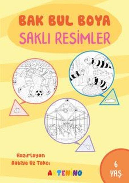 Rabiye Uz TakcıEtkinlik KitaplarıBak Bul Boya - Saklı Resimler 6 Yaş