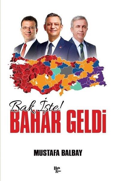 Mustafa BalbayTürkiye Siyaseti ve Politikası KitaplarıBak İşte! Bahar Geldi