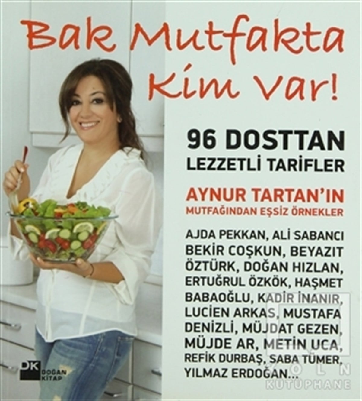 Aynur TartanYemek KitaplarıBak Mutfakta Kim Var!