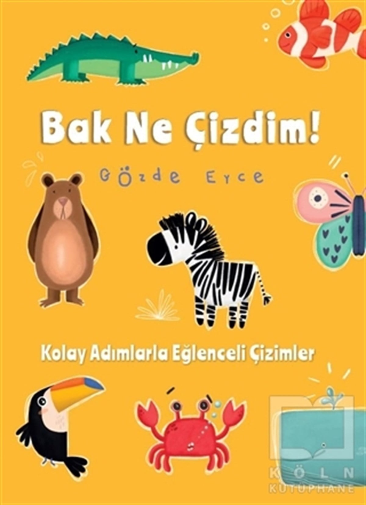 Gözde EyceEtkinlik KitaplarıBak Ne Çizdim!