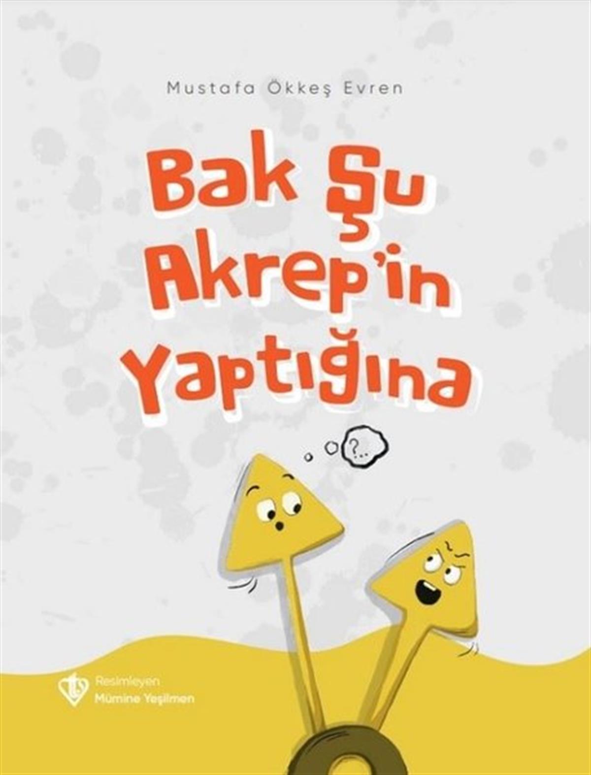 Mustafa Ökkeş EvrenEgitim Etkinlik KitaplariBak Şu Akrep'in Yaptığına