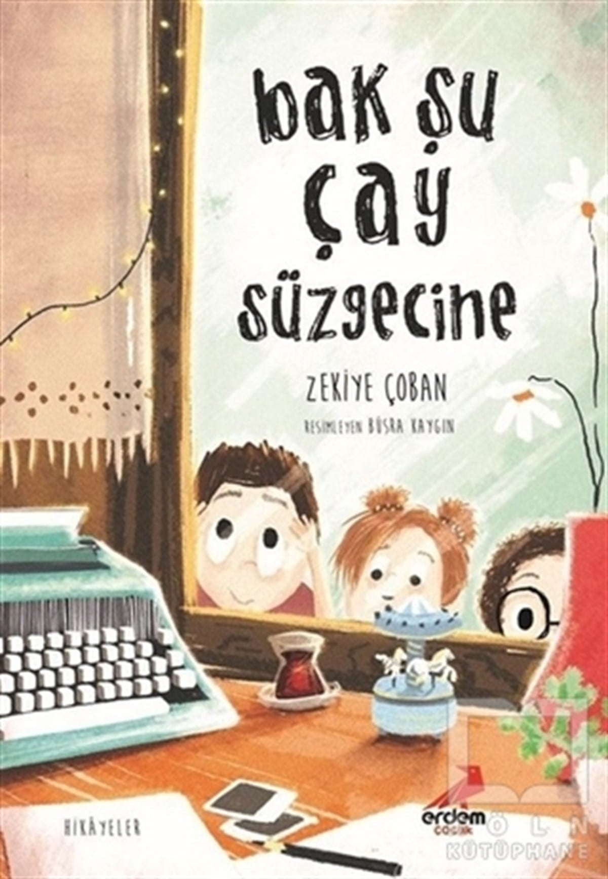 Zekiye ÇobanÇocuk Hikaye KitaplarıBak Şu Çay Süzgecine