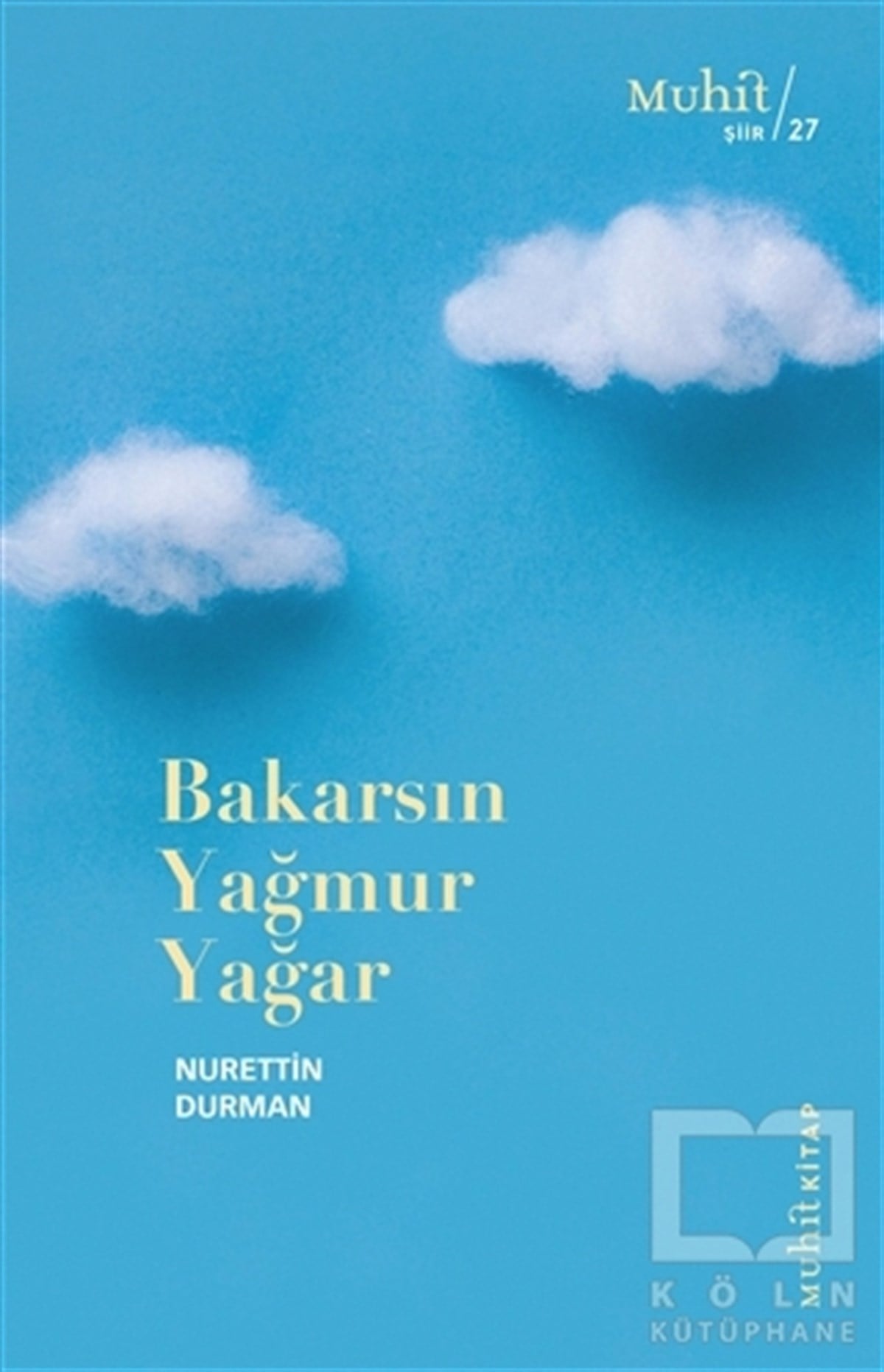 Nurettin DurmanTürkçe Şiir KitaplarıBakarsın Yağmur Yağar