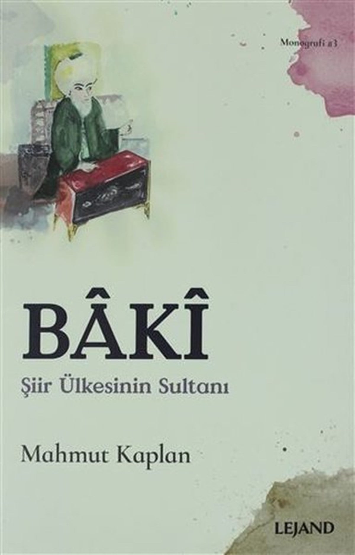 Mahmut KaplanEleştiri & Kuram & İnceleme KitaplarıBaki - Şiir Ülkesinin Sultanı