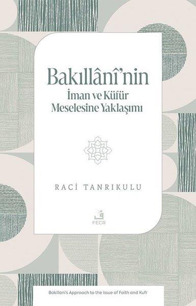 Raci Tanrıkuluİslami KitaplarBakıllani'nin İman ve Kufur Meselesine Yaklaşımı