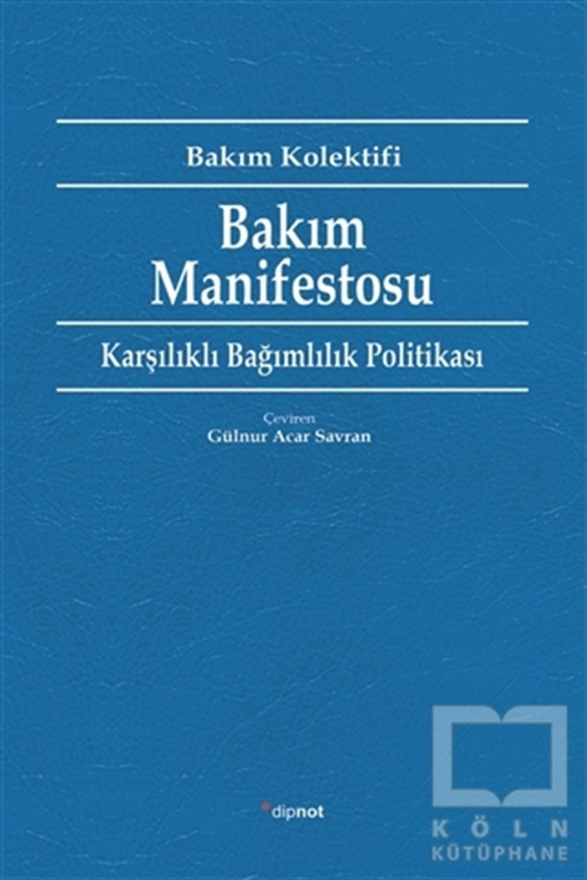 KolektifSiyaset Felsefesi KitaplarıBakım Manifestosu
