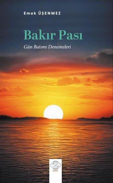 Emek ÜşenmezDeneme KitaplarıBakır Pası-Gün Batımı Denemeleri