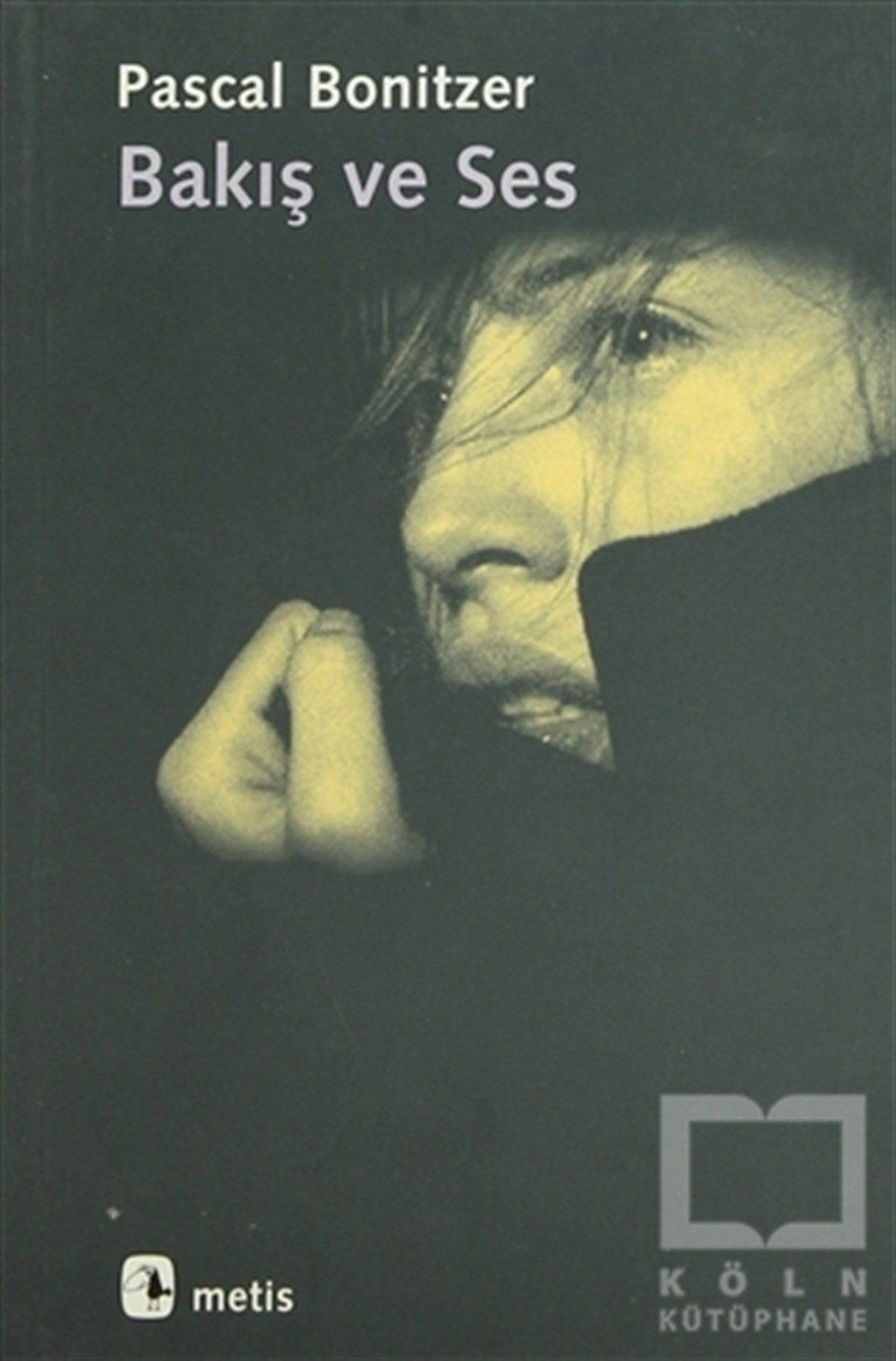 Pascal BonitzerFotoğraf, Sinema, TiyatroBakış ve Ses