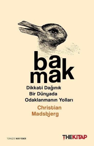 Christian MadsbjergKişisel Gelişim KitaplarıBakmak: Dikkati Dağınık Bir Dünyada Odaklanmanın Yolları