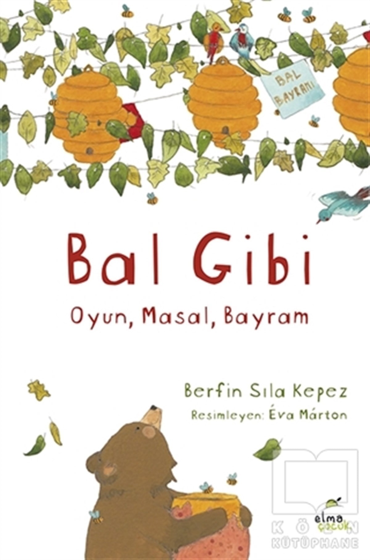 Berfin Sıla KepezÇocuk Hikaye KitaplarıBal Gibi
