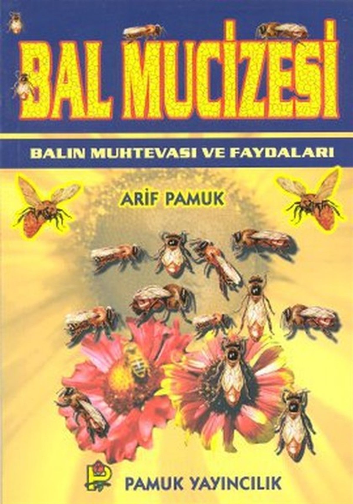 Arif PamukGenel Sağlık KitaplarıBal Mucizesi (Bitki-014)