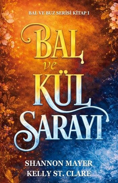 Shannon MayerFantastik Kitaplar & Fantastik RomanlarBal ve Kül Sarayı - Bal ve Buz Serisi Kitap 1