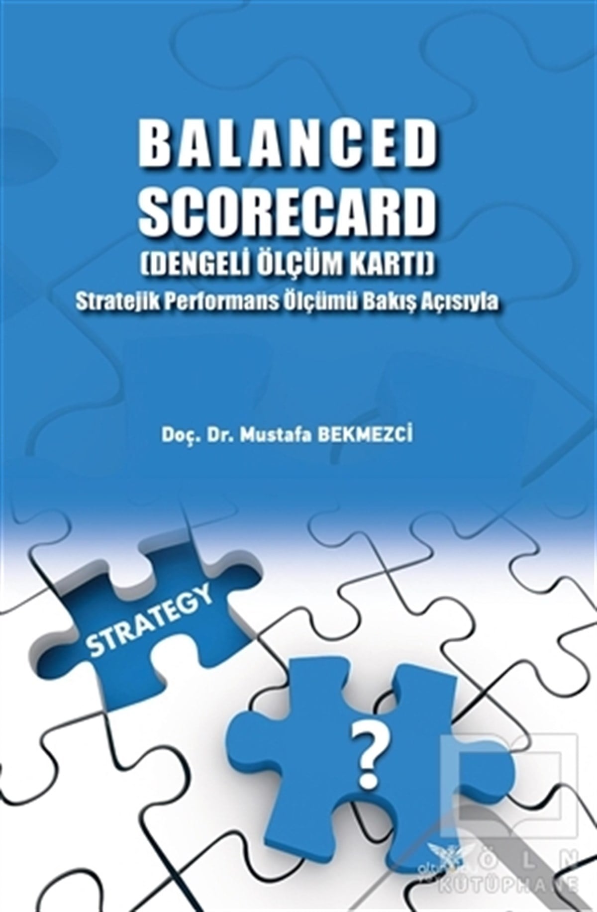 Mustafa BekmezciEğitim KitaplarıBalanced Scorecard (Dengeli Ölçüm Kartı)
