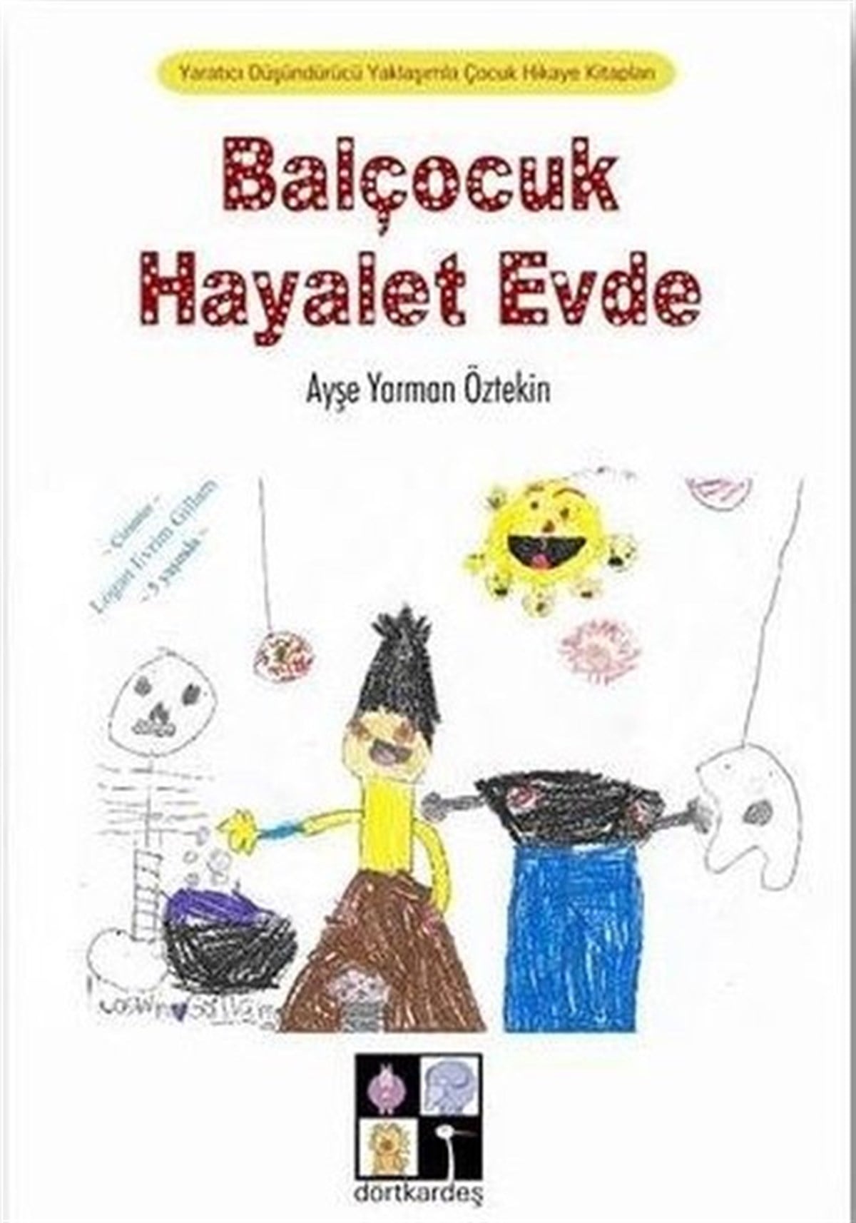 Ayşe Yarman ÖztekinOkul Öncesi Masal KitaplarıBalçocuk Hayalet Evde
